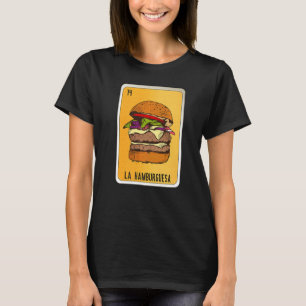 La Hamburguesa Mexican Slang Lottery Bingo Cards   T-Shirt