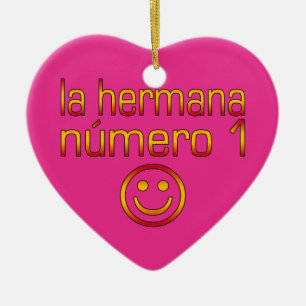 La Hermana Número 1 - Number 1 Sister in Spanish Ceramic Ornament