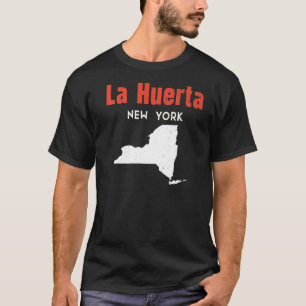 La Huerta New York USA State America Travel New Yo T-Shirt