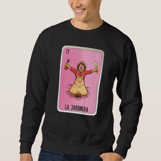 La Jardinera Mexican Slang Lottery Bingo Cards   Sweatshirt (Front)