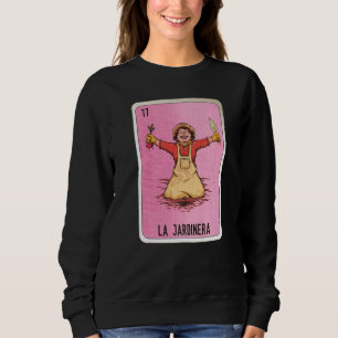 La Jardinera Mexican Slang Lottery Bingo Cards Sweatshirt