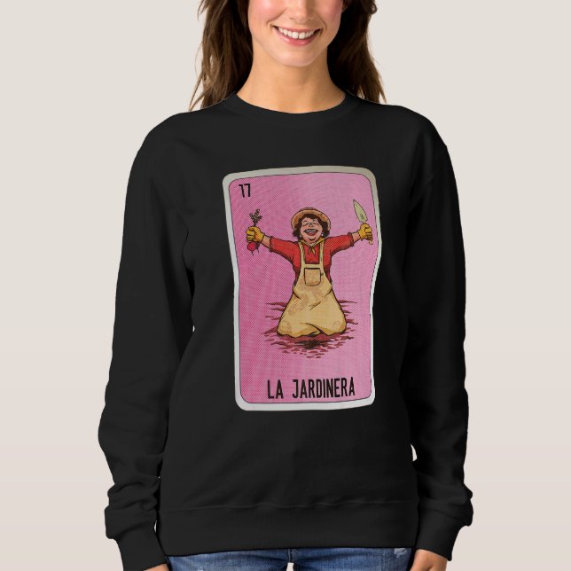 La Jardinera Mexican Slang Lottery Bingo Cards   Sweatshirt (Front)