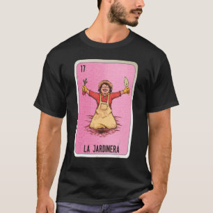 La Jardinera Mexican Slang Lottery Bingo Cards T-Shirt
