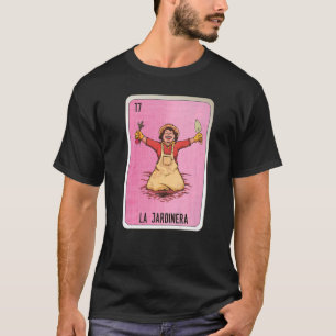 La Jardinera Mexican Slang Lottery Bingo Cards T-Shirt