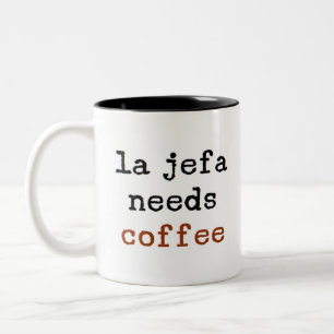 la jefa needs coffee Two-Tone coffee mug