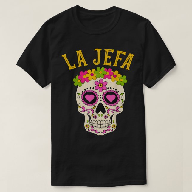 La Jefa Sugar Skull Dia De Los Muertos Costume Wom T-Shirt (Design Front)