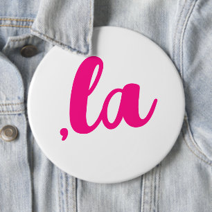 ,la  Kamala comma pronounce hot pink text 6 Cm Round Badge