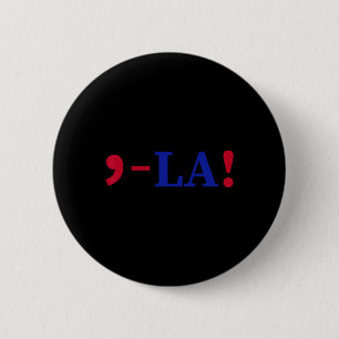 La Kamala Harris For President 2024 Funny Kamala U 6 Cm Round Badge