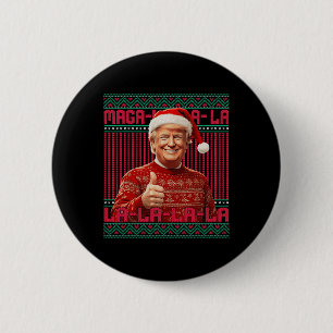 La La La Donald Trump Potus 47 Ugly Christmas Swea 6 Cm Round Badge