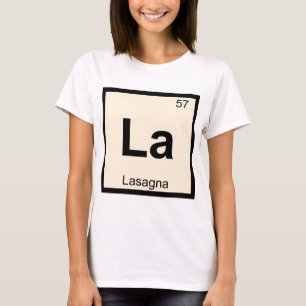 La - Lasagne Pasta Chemistry Periodic Table Symbol T-Shirt