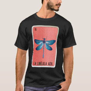 La Libelula Azul Mexican Slang Lottery Bingo Cards T-Shirt
