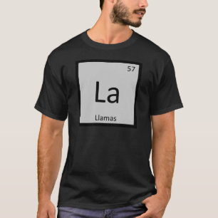 La - Llamas Chemistry Periodic Table Element T-Shirt