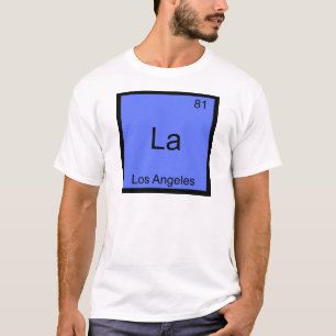 La - Los Angeles City Chemistry Element Symbol Tee