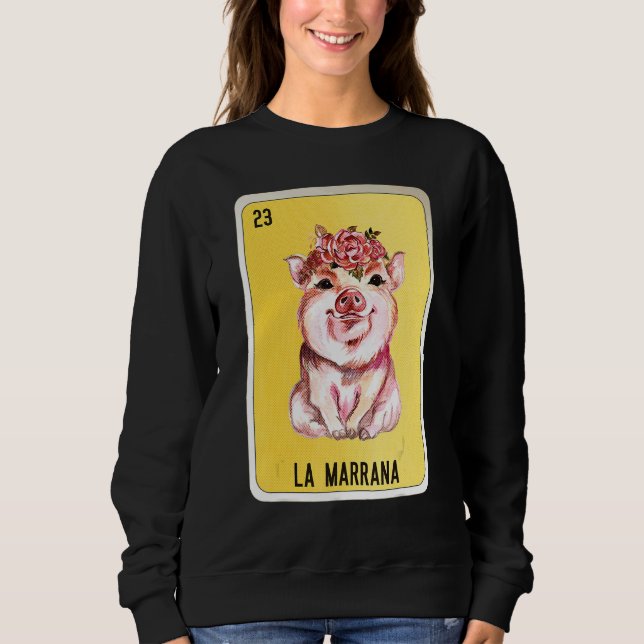 La Marrana Mexican Slang Lottery Bingo Cards Sweatshirt (Front)