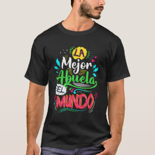 La Mejor Abuela Del Mundo Design Regalo Abuelita C T-Shirt