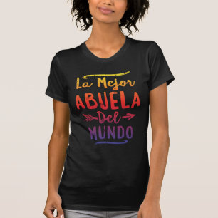 La Mejor Abuela Del Mundo Grandma Mothers Day T-Shirt