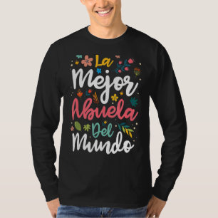 La Mejor Abuela Del Mundo Hispanic Grandma & Mothe T-Shirt