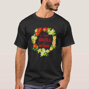 LA MEJOR ABUELA DEL MUNDO Regalo Día de las Madr T-Shirt