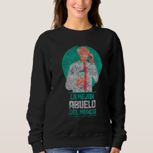 La Mejor Abuelo Del Mundo Mexican Spanish Grandpa Sweatshirt