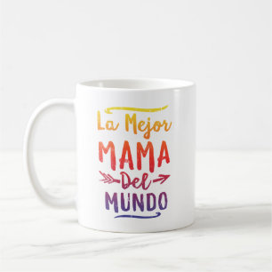 La Mejor Mama Del Mundo Mum Mothers Day Coffee Mug