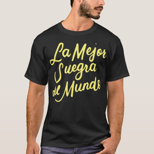 La Mejor Suegra Del Mundo Spanish Mother In Law T-Shirt (Front)
