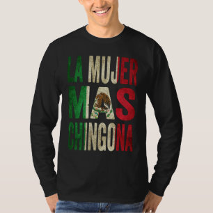 La Mujer Mas Chingona Mexican Wife Mexico Flag T-Shirt