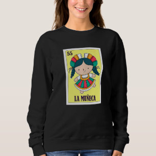 La Muñeca Mexican Lottery Doll Mexican Bingo Card  Sweatshirt