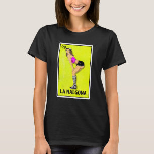 La Nalgona Mexican Parody Lottery T-Shirt