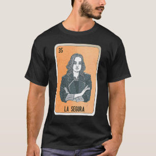 La Segura Mexican Slang Lottery Bingo Cards T-Shirt