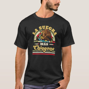 La Suegra Mas Chingona Mexican Flag Cool Mother In T-Shirt