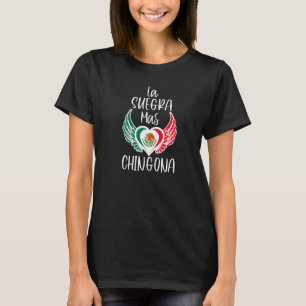 La Suegra Mas Chingona Mexican Flag Heart Mother I T-Shirt
