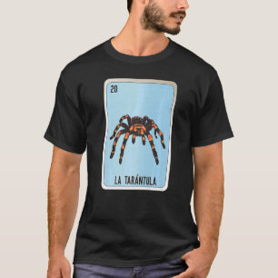 La Tarantula Mexican Slang Lottery Bingo Cards T-Shirt