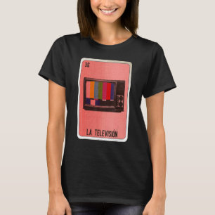 La Television Mexican Slang Lottery Bingo Cards T-Shirt