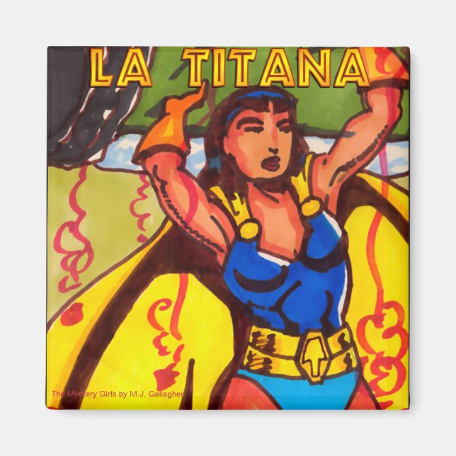 La Titaña - The Mystery Girls Super Heroine Magnet (Front)