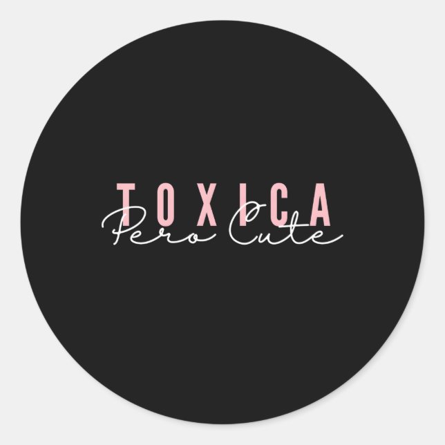 La Toxica Pero Hispanic Mum Classic Round Sticker (Front)