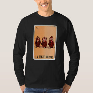 La Triste Verdad Mexican Slang Lottery Bingo Cards T-Shirt