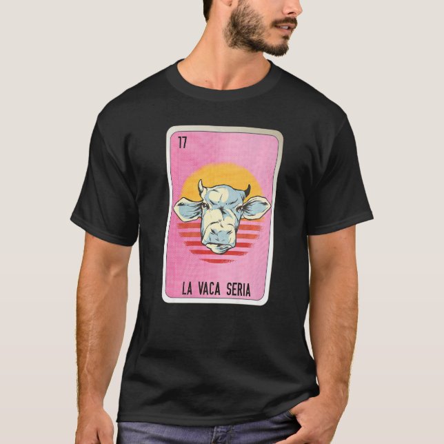 La Vaca Seria Mexican Slang Lottery Bingo Cards   T-Shirt (Front)