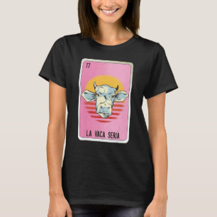 La Vaca Seria Mexican Slang Lottery Bingo Cards T-Shirt