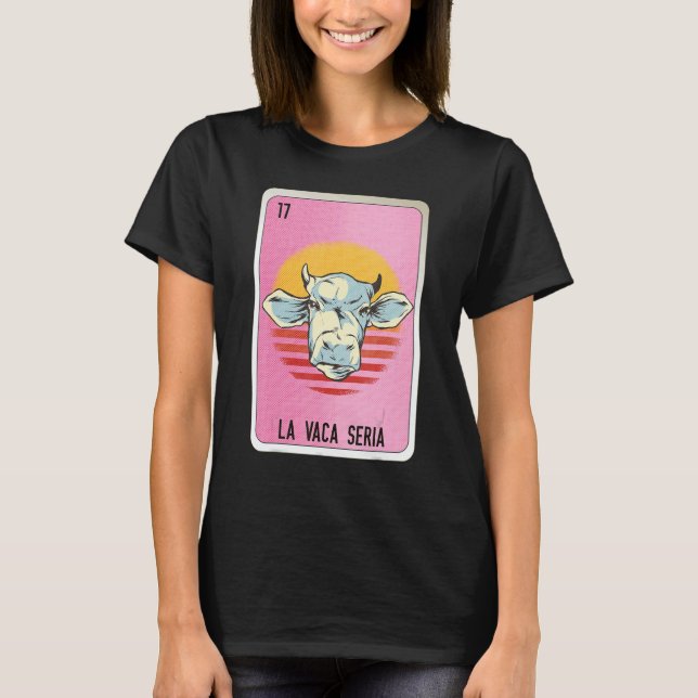 La Vaca Seria Mexican Slang Lottery Bingo Cards T-Shirt (Front)