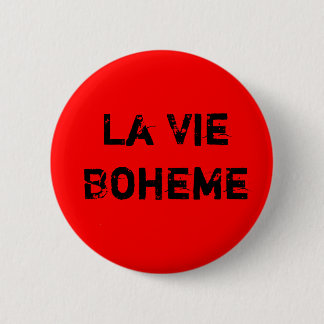 La Vie Boheme 6 Cm Round Badge