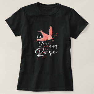 La Vie en Rose. T-Shirt