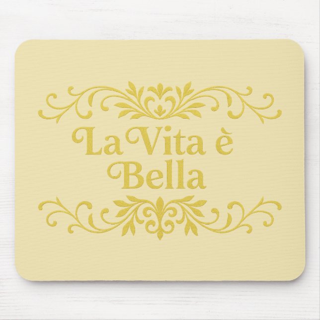 La Vita è Bella – Elegant Italian Life Quote Mouse Pad (Front)