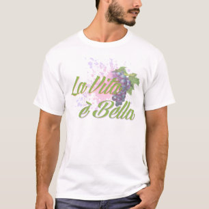 La Vita e' Bella T-Shirt