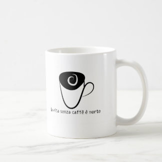 la vita senza caffe e morte coffee mug