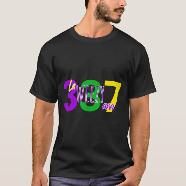 La Weezy Ana Louisiana Mardi Gras 337 New Orleans  T-Shirt (Front)