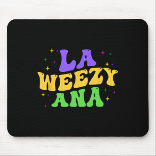 La Weezy Ana Mardi Gras Fat Tuesday Louisiana Groo Mouse Pad