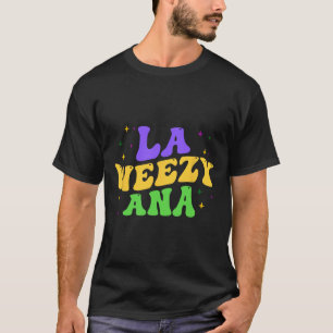 La Weezy Ana Mardi Gras Fat Tuesday Louisiana Groo T-Shirt