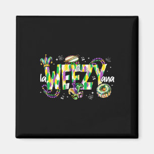 La Weezy Ana Mardi Gras Louisiana Fat Tuesday Men Magnet