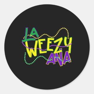 La Weezy Ana Mardi Gras Louisiana Fat Tuesday New Classic Round Sticker