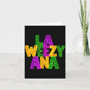 La Weezy Ana Mardi Gras Louisiana New Orleans Carn Card